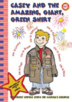 Paperback Casey and the Amazing, Giant, Green Shirt: The Greatly Loved, Special, Brave, Smart, Kind, Fast Patriotic American Kid! Book
