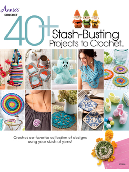 Paperback 40+ Stash-Busting Projects to Crochet! Book