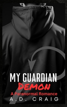 My Guardian Demon: A Steamy Contemporary Paranormal Romance