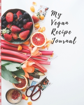 Paperback My Vegan Recipe Journal: Blank Recipe Book For Your Own Recipes Book