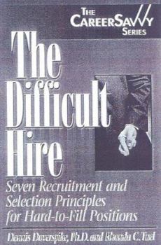 Paperback The Difficult Hire: Seven Recruitment and Selection Principles for Hard to Fill Positions Book