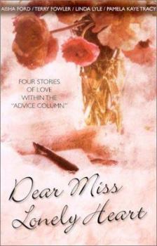 Paperback Dear Miss Lonely Heart: Four Stories of Love Within the "Advice Column" Book