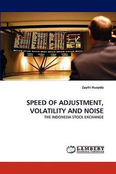 Paperback Speed of Adjustment, Volatility and Noise Book