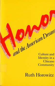 Paperback Honor and the American Dream: Culture and Identity in a Chicano Community Book