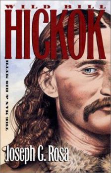 Hardcover Wild Bill Hickok: The Man and His Myth Book