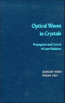 Hardcover Optical Waves in Crystals: Propagation and Control of Laser Radiation Book