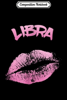 Composition Notebook: Zodiac sign s libra symbol horoscope birthday lips Journal/Notebook Blank Lined Ruled 6x9 100 Pages