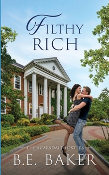 Filthy Rich (The Scarsdale Fosters) - Book #5 of the Scarsdale Fosters