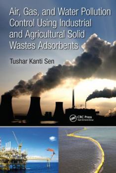 Hardcover Air, Gas, and Water Pollution Control Using Industrial and Agricultural Solid Wastes Adsorbents Book