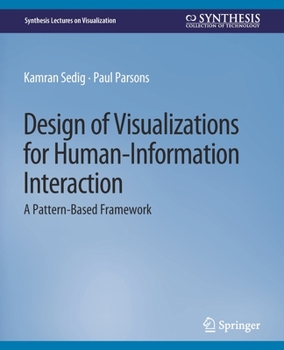 Paperback Design of Visualizations for Human-Information Interaction: A Pattern-Based Framework Book