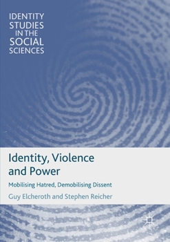 Paperback Identity, Violence and Power: Mobilising Hatred, Demobilising Dissent Book