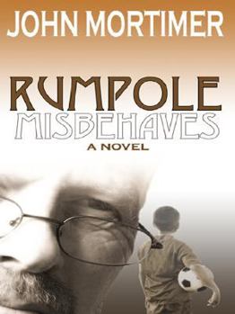 Rumpole Misbehaves - Book #15 of the Rumpole of the Bailey