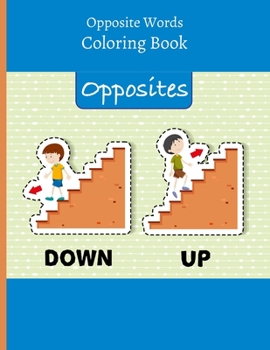 Opposite Words: Coloring Book