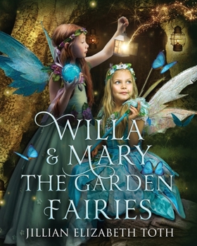 Paperback Willa and Mary The Garden Fairies Book