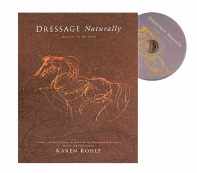 Paperback Dressage Naturally... Results In Harmony Book