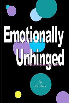 Paperback Emotionally Unhinged: A Poetic Expression Of Sorts Book