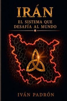 Paperback IRÁN: El sistema que desafía al mundo (Spanish Edition) [Spanish] Book