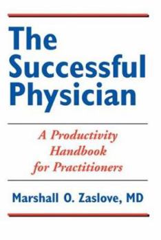Paperback The Successful Physician: A Productivity Handbook for Practitioners: A Productivity Handbook for Practitioners Book