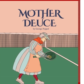 Paperback Mother Deuce: Tennis Etiquette and the Rules of the Game Book