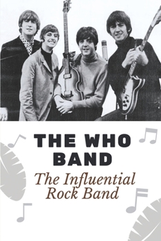 Paperback The Who Band: The Influential Rock Band: The Who Book