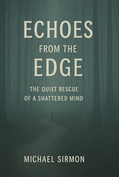 Paperback Echoes from the Edge: The Quiet Rescue of a Shattered Mind Book