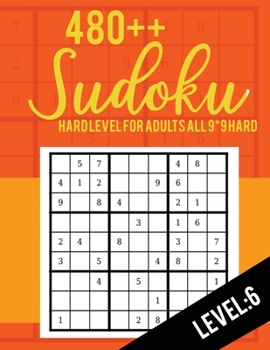 Sudoku: Hard Level for Adults All 9*9 Hard 480++ Sudoku level: 7 | Sudoku Puzzle Books | Sudoku Puzzle Books Hard | Large Print Sudoku Puzzle Books For Adults | Sudoku Advanced