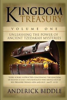 Paperback Kingdom Treasury Volume 1: Unleashing The Power of Ancient TZEDAKAH Mysteries Book