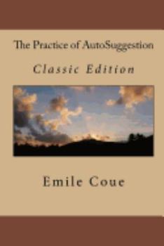 Paperback The Practice of AutoSuggestion: Classic Edition Book