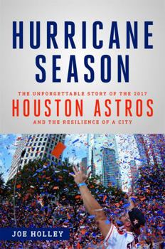Hardcover Hurricane Season: The Unforgettable Story of the 2017 Houston Astros and the Resilience of a City Book