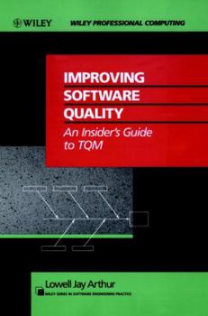 Hardcover Improving Software Quality: An Insider's Guide to TQM Book
