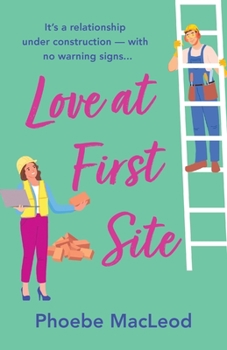 Love at First Site: The BRAND NEW romantic comedy from Phoebe MacLeod for summer 2023