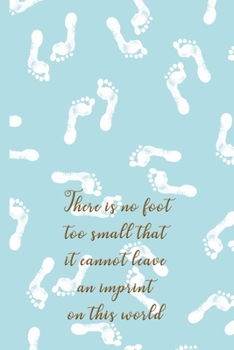 Paperback Grief Journal: There is No Foot Too Small [Blue]: Pregnancy, Infant, Baby, and Child Loss 6x9 College Ruled Notebook Book