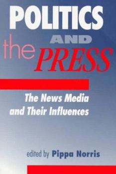 Paperback Politics and the Press: The News Media and Their Influences Book