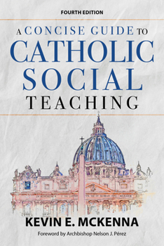Paperback A Concise Guide to Catholic Social Teaching: Fourth Edition Book