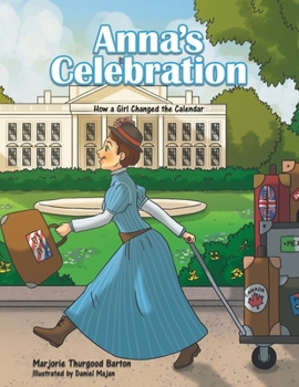 Paperback Anna's Celebration: How a Girl Changed the Calendar Book