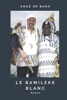Paperback Le Bamiléké Blanc: Roman [French] Book