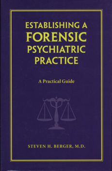 Hardcover Establishing a Forensic Psychiatric Practice: A Practical Guide Book
