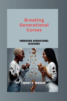 Paperback Breaking Generational Curses: Embracing Generational Blessings Book