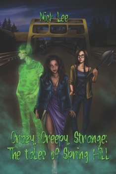 Paperback Crazy, Creepy, Strange: The Tales of Spring Hill Book