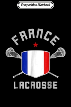 Composition Notebook: France Lacrosse French Lax  Journal/Notebook Blank Lined Ruled 6x9 100 Pages