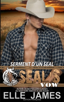 SEAL's Vow: SERMENT D’UN SEAL (Iron Horse Legacy (Française)) (French Edition)