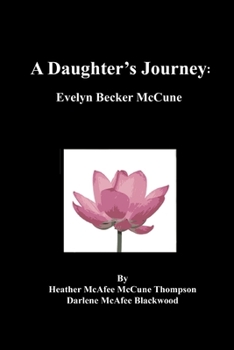 A Daughter's Journey: Evelyn Becker McCune