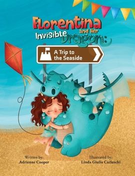 Paperback Florentina and Her Invisible Dragon: A Trip to the Seaside Book