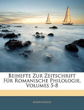 Paperback Beihefte Zur Zeitschrift Für Romanische Philologie, Volumes 5-8 Book