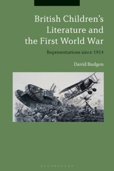 Hardcover British Children's Literature and the First World War: Representations Since 1914 Book