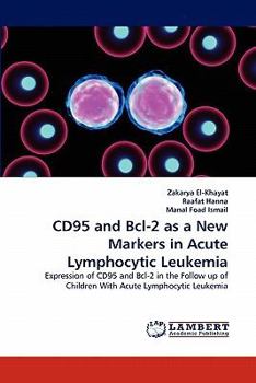 Paperback Cd95 and Bcl-2 as a New Markers in Acute Lymphocytic Leukemia Book