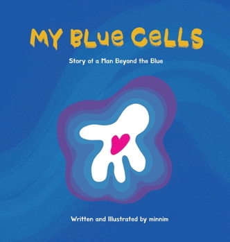 Hardcover My Blue Cells: Story Of A Man Beyond The Blue Book