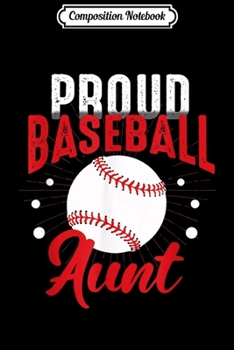 Composition Notebook: Proud Baseball Aunt Family Matching Team Gift Sports  Journal/Notebook Blank Lined Ruled 6x9 100 Pages