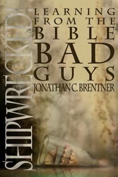 Paperback Shipwrecked!: Learning from the Bible Bad Guys Book
