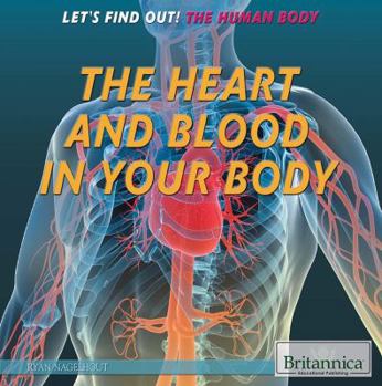 The Heart and Blood in Your Body - Book  of the Let's Find Out! the Human Body